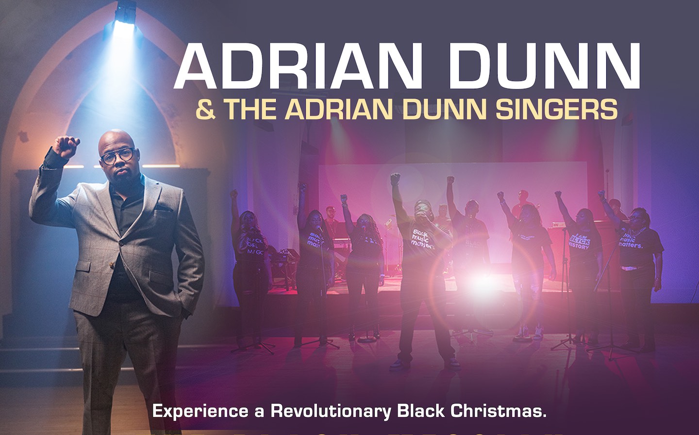 Adrian Dunn and the Adrian Dunn Singers: Experience a Revolutionary Black Christmas